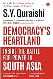 Democracy Heartland: Inside the battle for power in South Asia