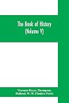 The Book of History, A History of All Nations from the Earliest Time to the Present: Volume 5, The Near East