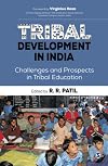 Tribal Development in India: Challenges and Prospects in Tribal Education