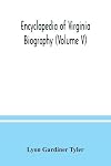 Encyclopedia of Virginia Biography