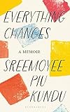 Everything Changes : A Memoir