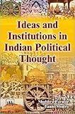Ideas and institutions in Indian political thought