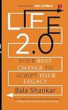 LIFE 2.0: Your Best Chance to Script your Legacy