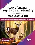 SAP S/4HANA supply chain planning and manufacturing