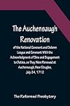 The Auchensaugh Renovation of the National Covenant and Solemn League and Covenant With the Acknowledgment of Sins and Engagement to Duties, as They ... With the Editions of Paisley, 1820, and Bel