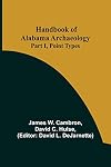 Handbook of Alabama Archaeology : Part I - Point Types