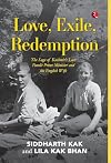 Love, Exile, Redemption : The Saga of Kashmir’s Last Pandit Prime Minister and his English Wife