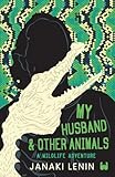 My Husband and other animals : A Wildlife Adventure Continues