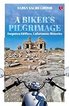 A Biker’s Pilgrimage : Forgotten Edifices, Unfortunate Histories