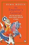 Emperor's General : The Life and times of Raja Man Singh of Amber