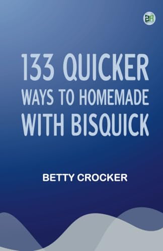133 Quicker Ways to Homemade with Bisquick book cover