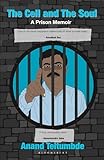 Cell and the Soul: A Prison Memoir
