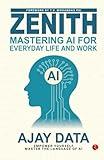 Zenith: Mastering AI for everyday life and work