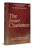  The Inner Charioteer: Lessons from the Bhagavad Gita for Purposeful and Effective Leadership | Ancient Indian Wisdom for Business and Life