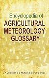Encyclopedia of Agricultural Meteorology: A Glossary