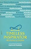 Timeless Inspirator : Reliving Gandhi