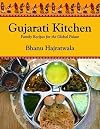 Gujarati Kitchen: Family Recipes For The Global Palate