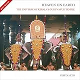 Heaven On Earth: The Universe of Kerala's Guruvayur Temple