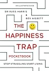 The Happiness Trap Pocketbook - Dr Russ Harris and Bev Aisbett