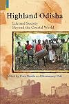 Highland Odisha : life and society beyond the coastal world