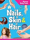 Human Body Facts: Nails Skin & Hair