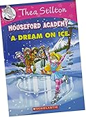 Thea Stilton Mouseford Academy #10: A Dream on Ice