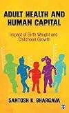 Adult health and human capital : impact of birth weight and childhood growth