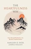 The Heartfulness Way: Heart-Based Meditations for Spiritual Transformation