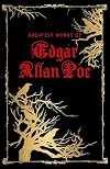 Greatest Works of Edgar Allan Poe (Deluxe Hardbound Edition)