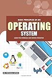 Basic Principles Of An Operating System Learn The Internals And Design Principles English Edition