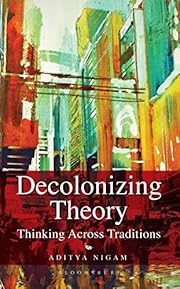 Decolonizing theory : thinking across…