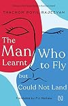 The Man Who Learnt to Fly but Could Not Land