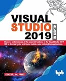 Visual Studio 2019 In Depth Discover And Make Use Of The Powerful Features Of The Visual Studio 2019 Ide To Develop Better And Faster Mobile Web And Desktop Applications