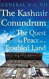 The Kashmir Conundrum: The Quest for Peace in a Troubled Land