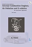 INTERNAL COMBUSTION ENGINES, AIR POLLUTION AND E VEHICLES - AN INNOVATIVE APPROACH (SI UNITS)