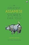 THE GREATEST ASSAMESE STORIES EVER TOLD