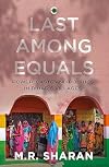 Last Among Equals: Power, Caste & Politics in Bihar’s Villages