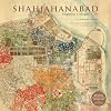 Shahjahanabad: Mapping a Mughal City