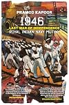 1946 Royal Indian Navy Mutiny: Last War of Independence