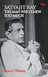 Satyajit Ray : The Man Who Knew Too Much