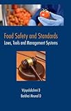 Food Safety and Standards : Laws, Tools and Management Systems