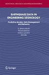 Earthquake Data in Engineering Seismology Predictive Models, Data Management and Networks