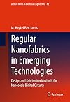 Regular nanofabrics in emerging technologies design and fabrication methods for nanoscale digital circuits