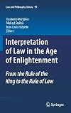 Interpretation of law in the age of enlightenment from the rule of the king to the rule of law