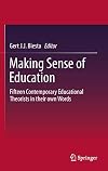 Making Sense of Education: Fifteen Contemporary Educational Theorists in their own Words (Springerbriefs in Education)