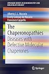 The chaperonopathies diseases with defective molecular chaperones