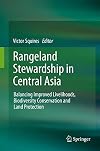 Rangeland Stewardship in Central Asia Balancing Improved Livelihoods, Biodiversity Conservation and Land Protection