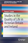 Studies in the Quality of Life in Victorian Britain and Ireland