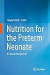 Nutrition for the Preterm Neonate A Clinical Perspective