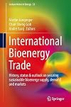 International bioenergy trade : history, status & outlook on securing sustainable bioenergy supply, demand and markets